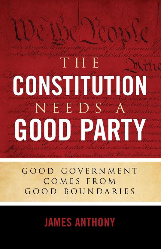 The Constitution Needs a Good Party