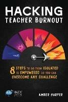 Hacking Teacher Burnout - Amber Harper - cover