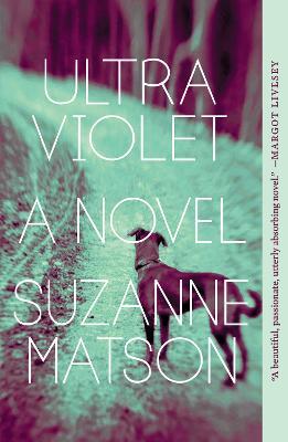 Ultraviolet: A Novel - Suzanne Matson - cover