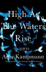 High As The Waters Rise: A Novel