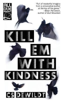 Kill 'Em With Kindness - Cs Dewildt - cover