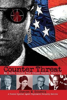 Counter Threat: My Life Inside the Other Secret Service - Steven Schenck - cover