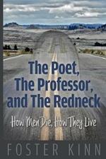 The Poet, The Professor, and the Redneck: How Men Die, How They Live