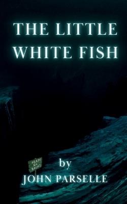The Little White Fish - John Parselle - cover
