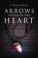Arrows Through the Heart - J Arvid Ellison - cover