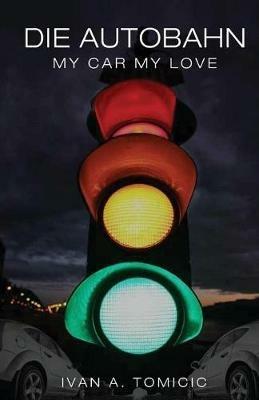 Die Autobahn: My Car My Love - Ivan a Tomicic - cover