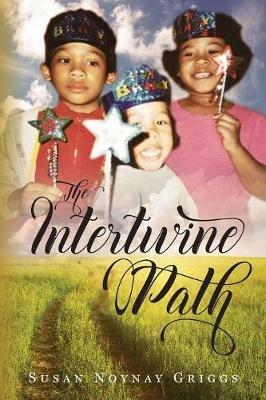 The Intertwine Paths - Susan Noynay Griggs - cover