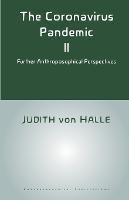 The Coronavirus Pandemic II: Further Anthroposophical Perspectives - Judith Von Halle - cover