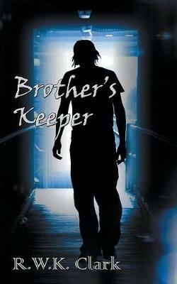 Brother's Keeper - R W K Clark - cover