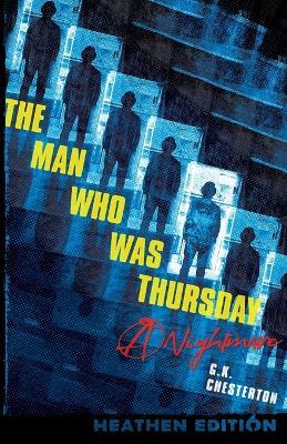 The Man Who Was Thursday: A Nightmare (Heathen Edition) - G K Chesterton - cover