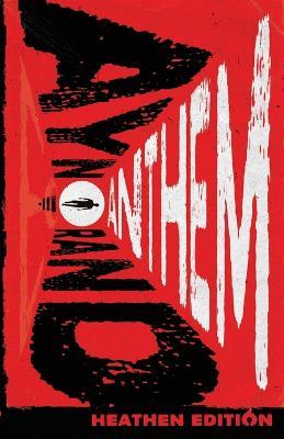 Anthem (Heathen Edition) - Ayn Rand - cover