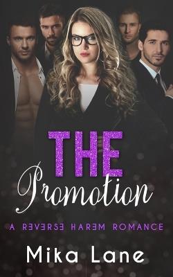 The Promotion: A Reverse Harem Romance - Mika Lane - cover