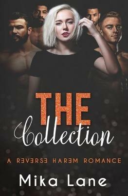 The Collection: A Reverse Harem Romance - Mika Lane - cover