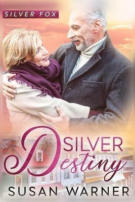 Silver Destiny: A Small Town Silver Romance - Susan Warner - cover