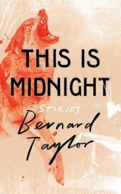 This Is Midnight: Stories - Bernard Taylor - cover