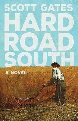 Hard Road South - Scott Gates - cover