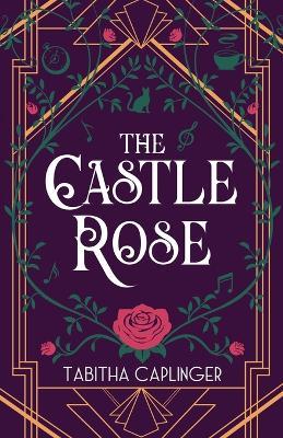 The Castle Rose - Tabitha Caplinger - cover