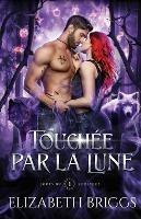 Touchee par la Lune - Elizabeth Briggs - cover