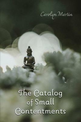 The Catalog of Small Contentments - Carolyn Martin - cover
