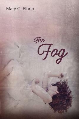 The Fog - Mary C Florio - cover