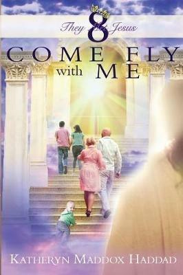 Come Fly With Me - Katheryn Maddox Haddad - cover