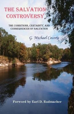 The Salvation Controversy - G Michael Cocoris - cover