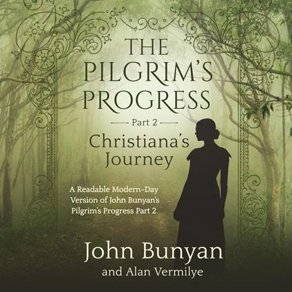 Pilgrim's Progress Part 2 Christiana's Journey, The