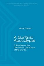 A Qur'anic Apocalypse: A Reading of the Thirty-Three Last Surahs of the Qur'an