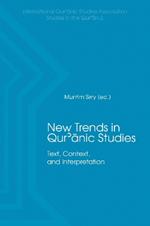 New Trends in Qur'nic Studies: Text, Context, and Interpretation