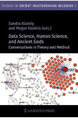 Data Science, Human Science, and Ancient Gods: Conversations in Theory and Method - cover