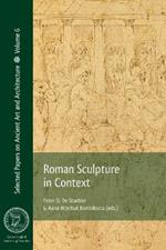 Roman Sculpture in Context