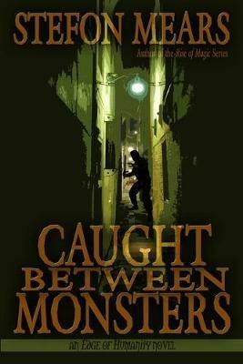 Caught Between Monsters - Stefon Mears - cover
