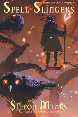 Spell Slingers - Stefon Mears - cover