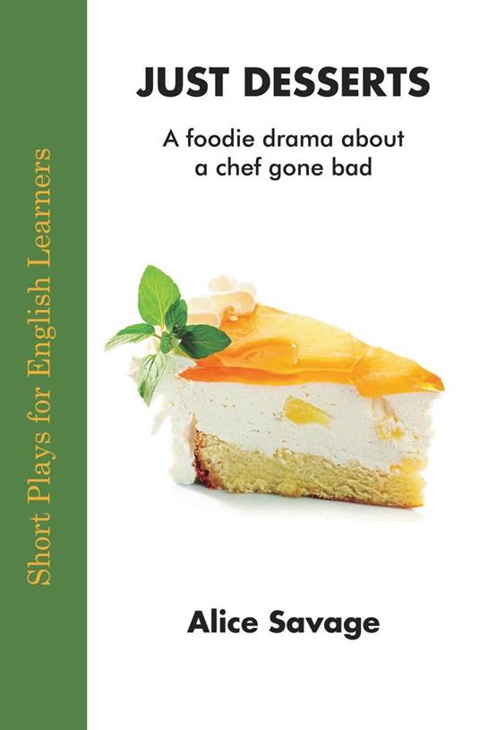 Just Desserts: A Foodie Drama About a Chef Gone Bad