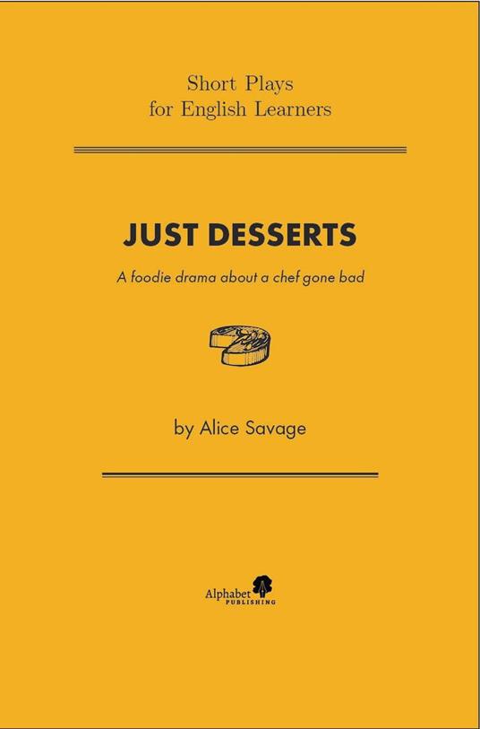 Just Desserts: A Foodie Drama About a Chef Gone Bad