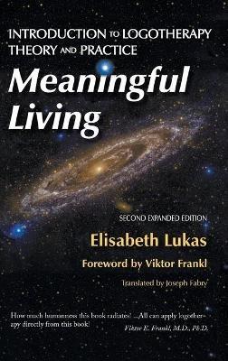 Meaningful Living: Introduction to Logotherapy Theory and Practice - Elisabeth S Lukas,Bianca Z Hirsch - cover