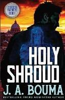 Holy Shroud - J a Bouma - cover