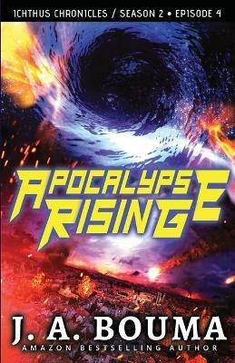 Apocalypse Rising (Episode 4 of 4) - J a Bouma - cover