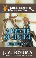 A Matter of Justice - J a Bouma - cover