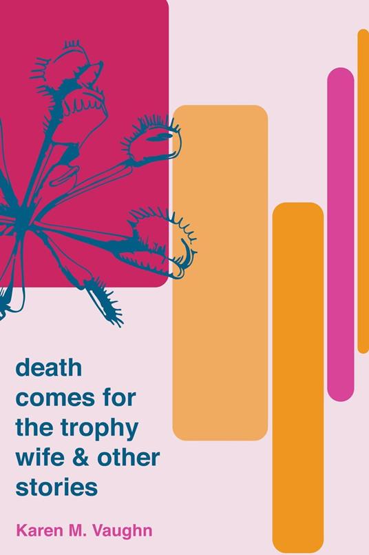 Death Comes for the Trophy Wife and Other Stories