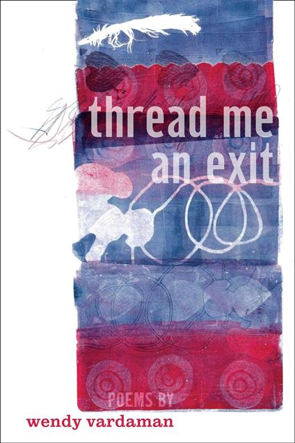 Thread Me an Exit: Poems