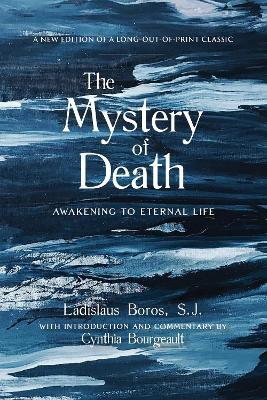 The Mystery of Death: Awakening to Eternal Life - Ladislaus Boros - cover
