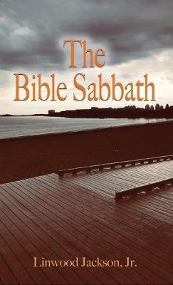 The Bible Sabbath - Linwood Jackson - cover