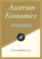 Austrian Economics: An Introduction - Steven Horwitz - cover