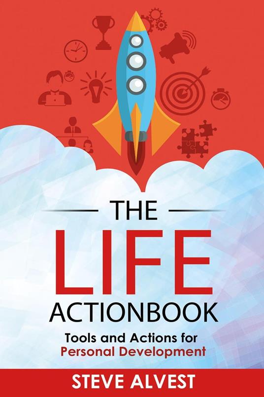 The Life Actionbook: Tools and Actions for Personal Development