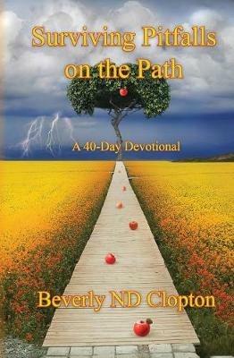 Surviving Pitfalls on the Path: A 40-Day Devotional for Everyday Believers - Bevery Nd Clopton - cover
