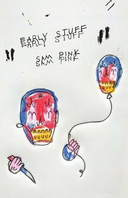 Early Stuff - Sam Pink - cover