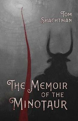 The Memoir of the Minotaur - Tom Shachtman - cover