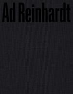Ad Reinhardt: Color Out of Darkness: Curated by James Turrell