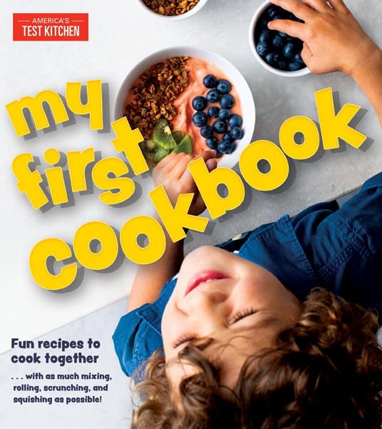 My First Cookbook - America's Test Kitchen Kids - ebook